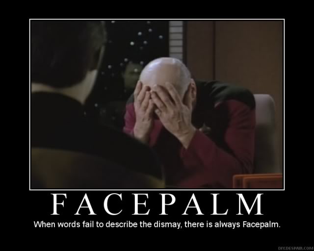 Name:  facepalm.jpg
Views: 87
Size:  24.6 KB