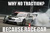 New race car-why-no-traction-because-race-car.jpg